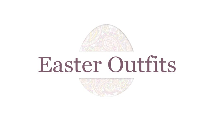 Easter Outfits Easter Outfits